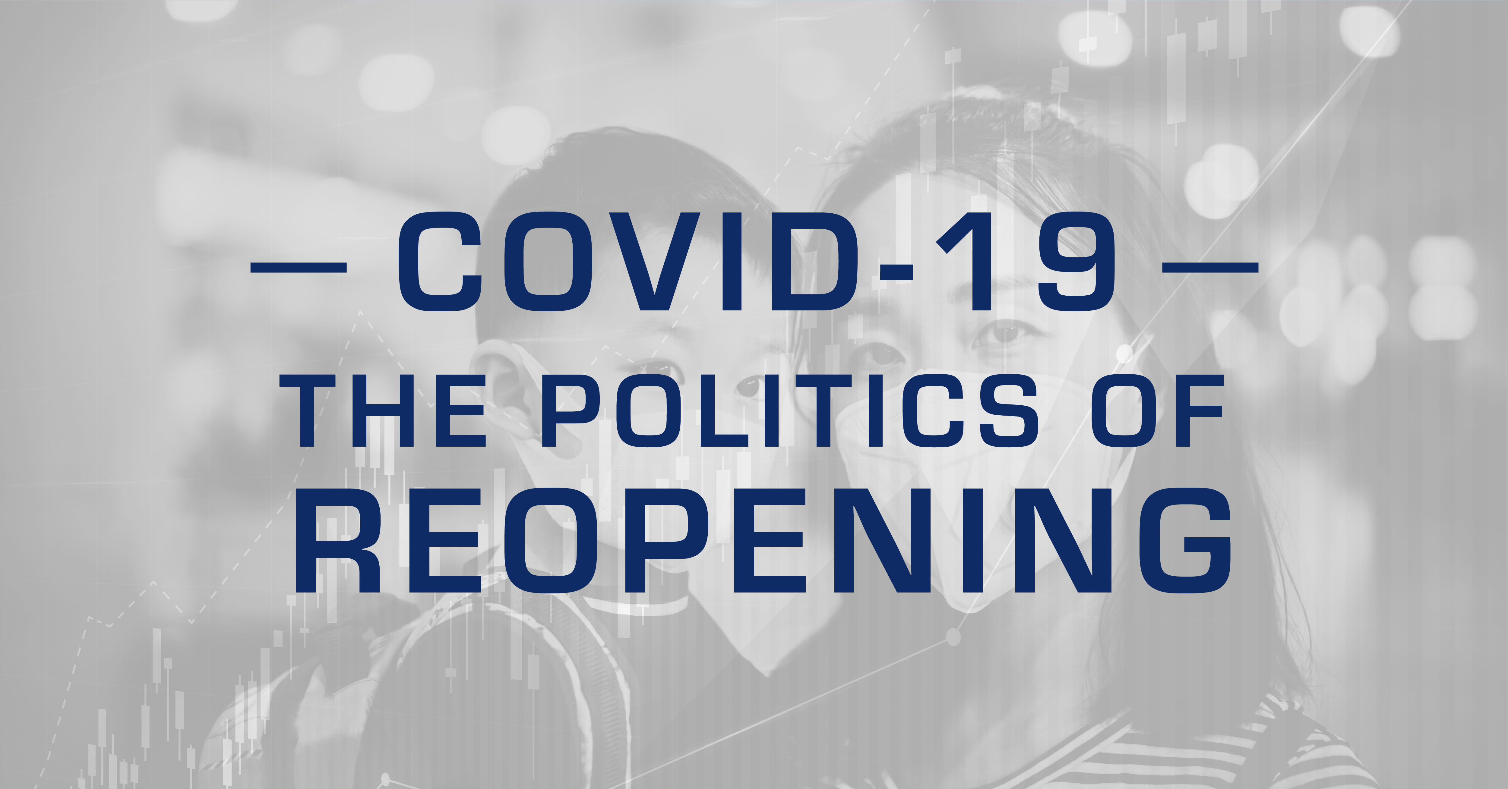 COVID-19 - Politics of Reopening