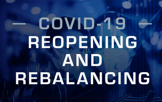 COVID-19 - Rebalancing & Reopening