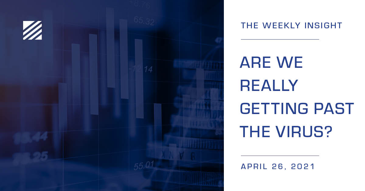 The Weekly Insight: Are We Really Getting Past the Virus? Graphic