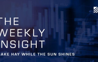 The Weekly Insight: Make Hay While the Sun Shines Graphic