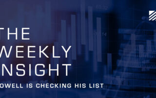 The Weekly Insight: Powell Is Checking His List Graphic