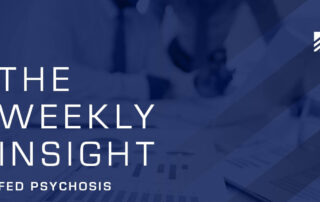 The Weekly Insight: Fed Psychosis Graphic