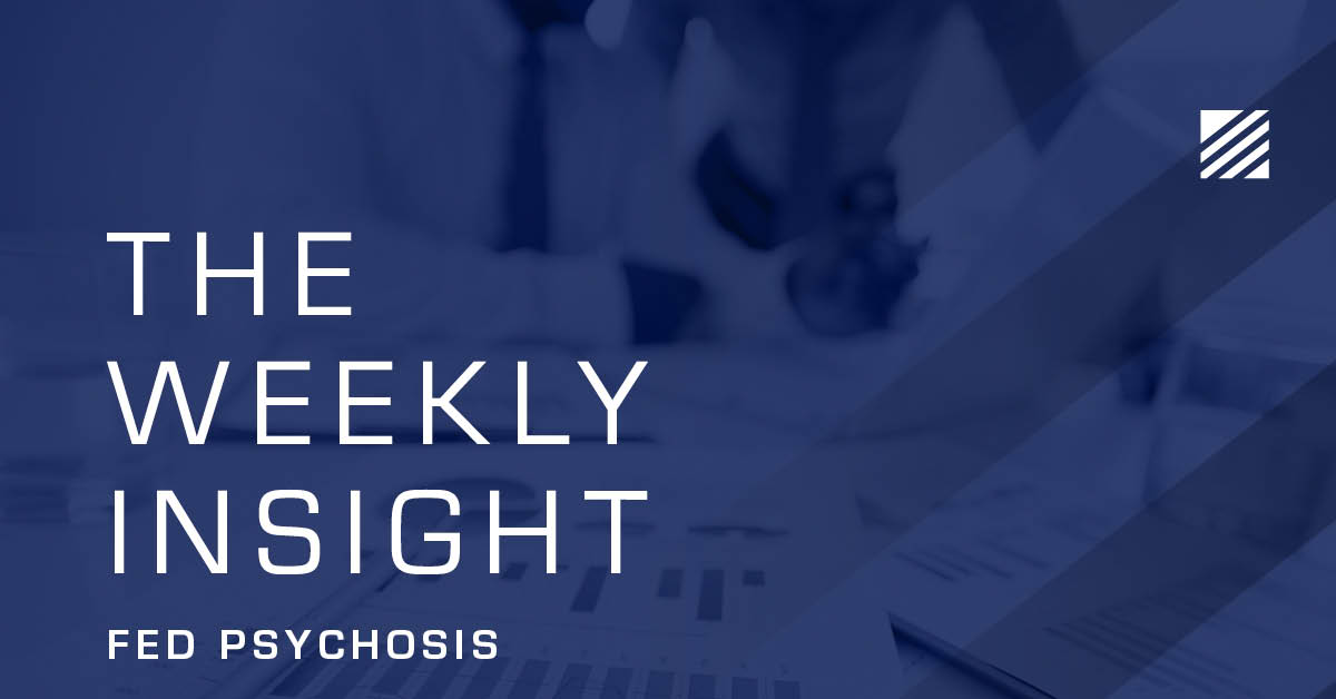 The Weekly Insight: Fed Psychosis Graphic