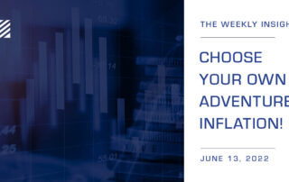 The Weekly Insight: Choose Your Own Adventure – Inflation! Graphic