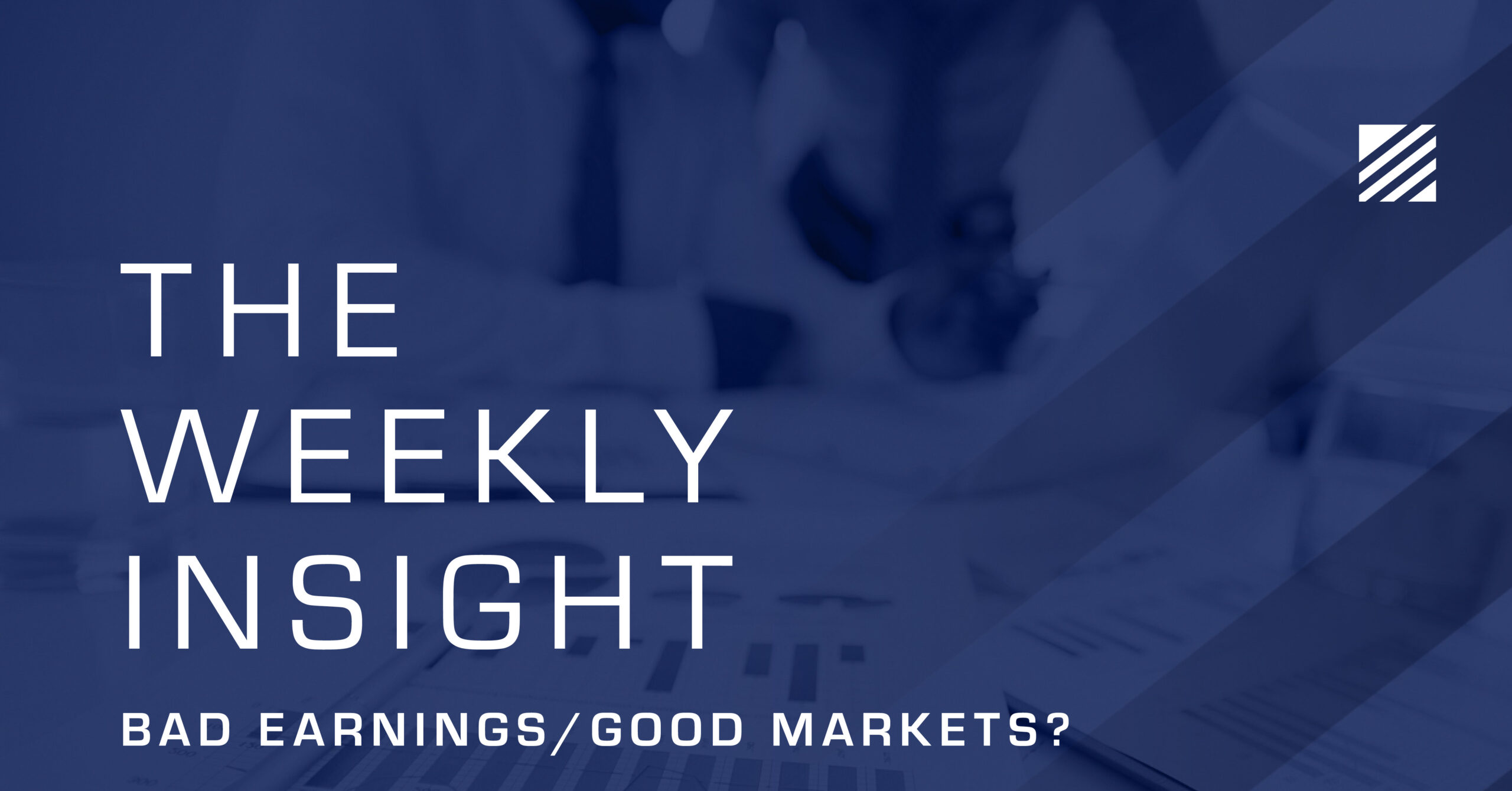 The Weekly Insight: Bad Earnings/Good Markets? Graphic