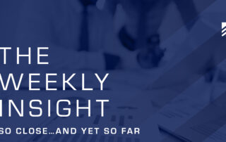 The Weekly Insight: So Close…and Yet So Far Graphic