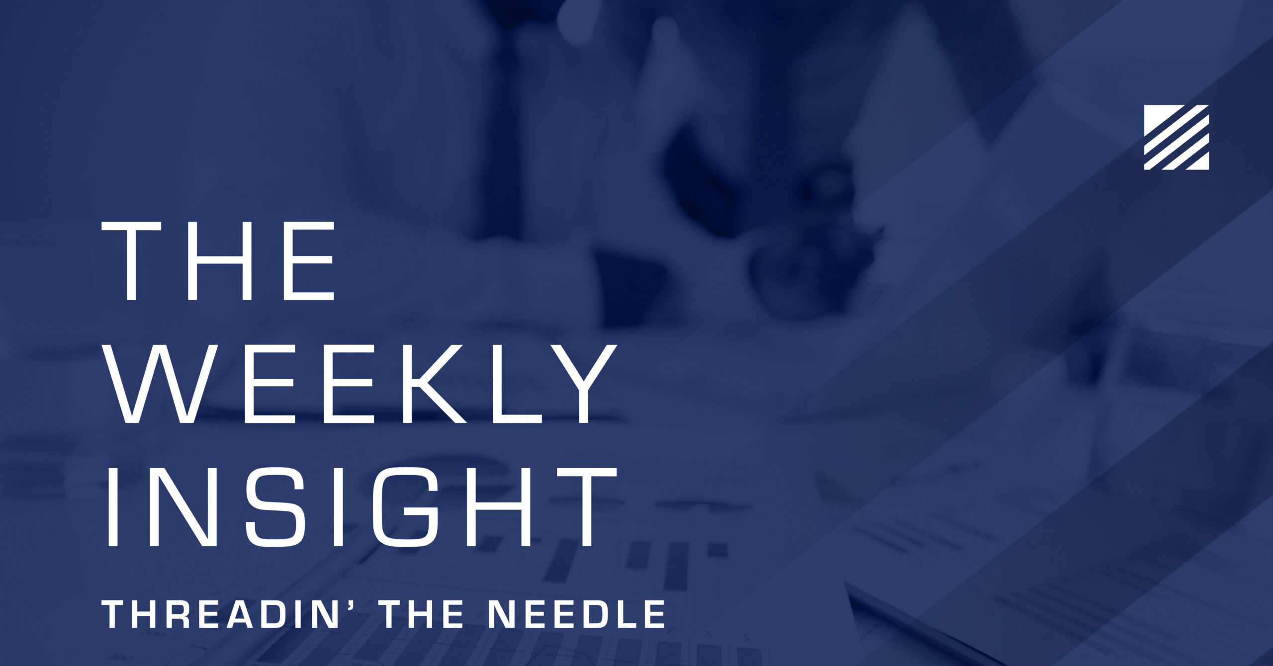 The Weekly Insight: Threadin' the Needle Graphic