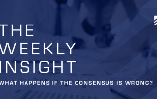 The Weekly Insight: What if the “Consensus” Is Wrong? Graphic