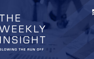 The Weekly Insight: Slowing the Run Off Graphic