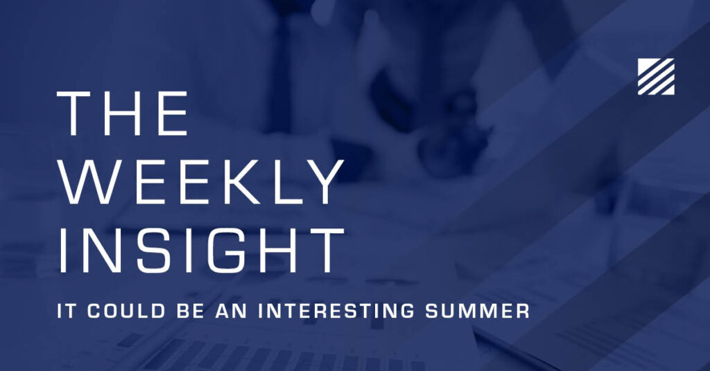 The Weekly Insight: It Could Be an Interesting Summer Graphic