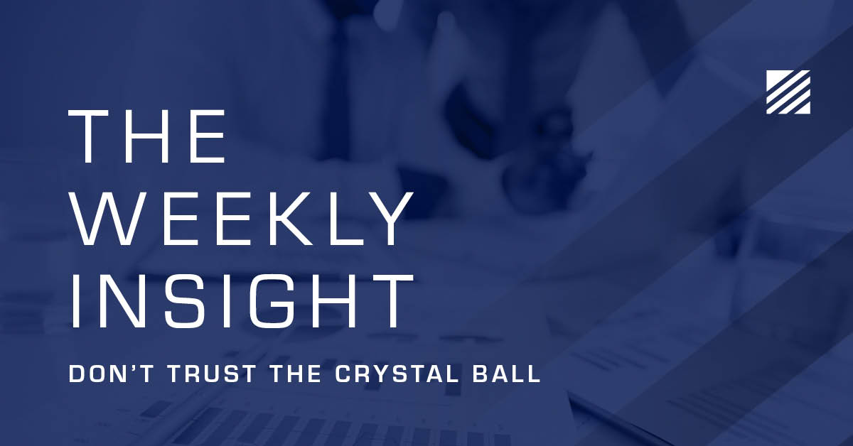 The Weekly Insight: Don't Trust the Crystal Ball Graphic