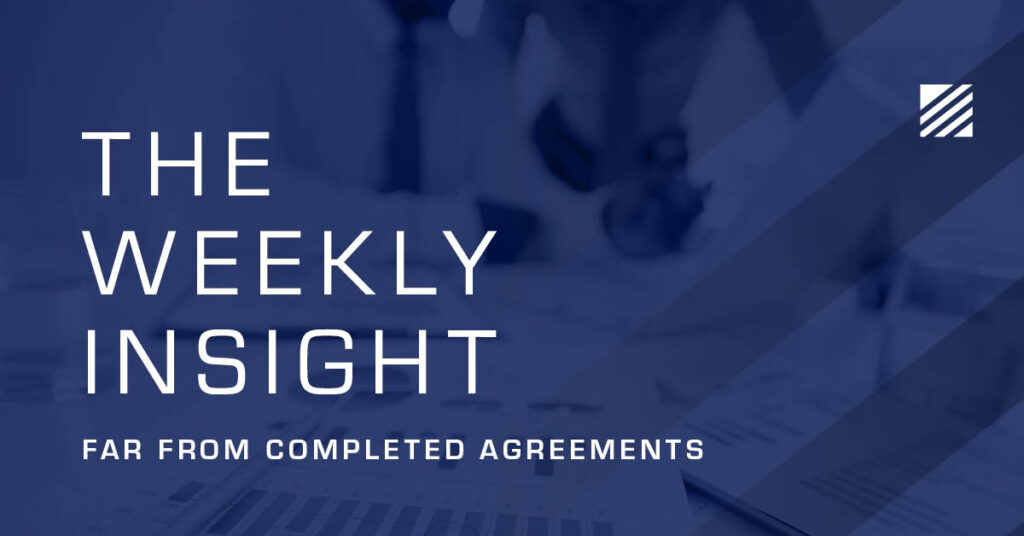 The Weekly Insight: Far From Completed Agreements Graphic 