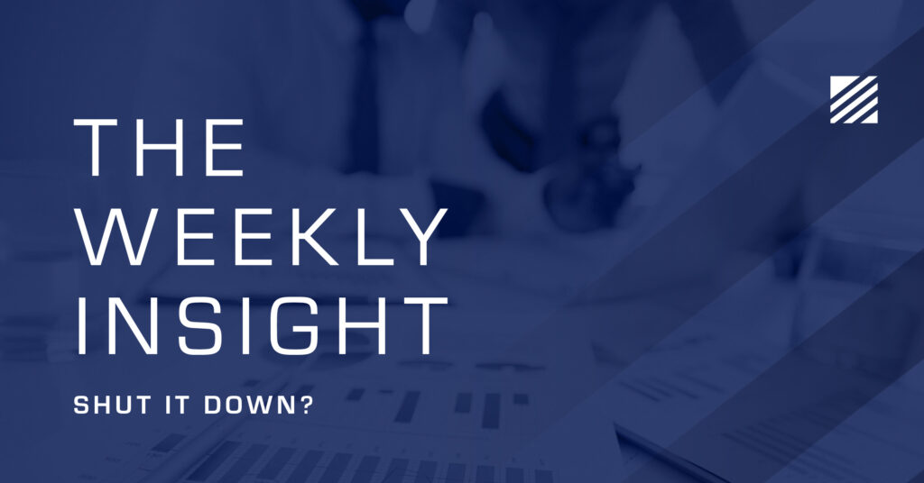 The Weekly Insight: Shut It Down? Graphic