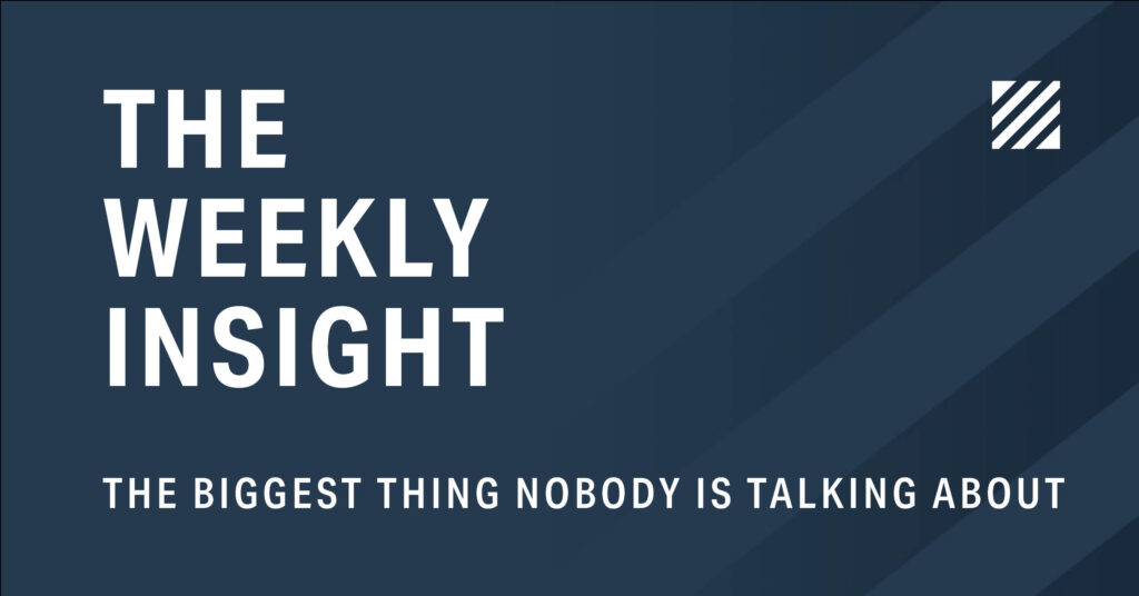 The Weekly Insight: The Biggest Thing Nobody Is Talking About Graphic