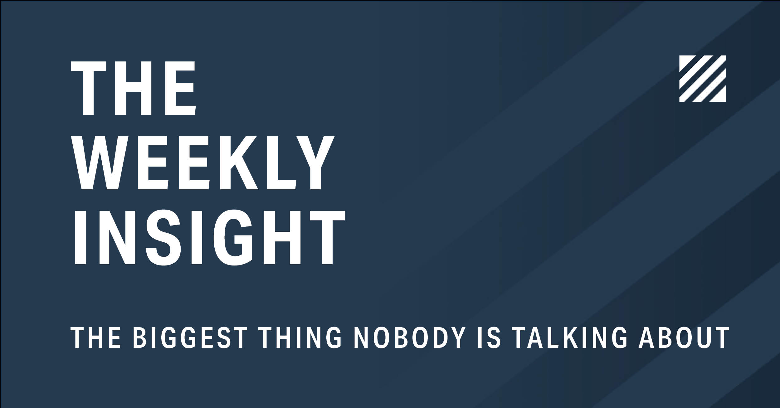 The Weekly Insight: The Biggest Thing Nobody Is Talking About Graphic