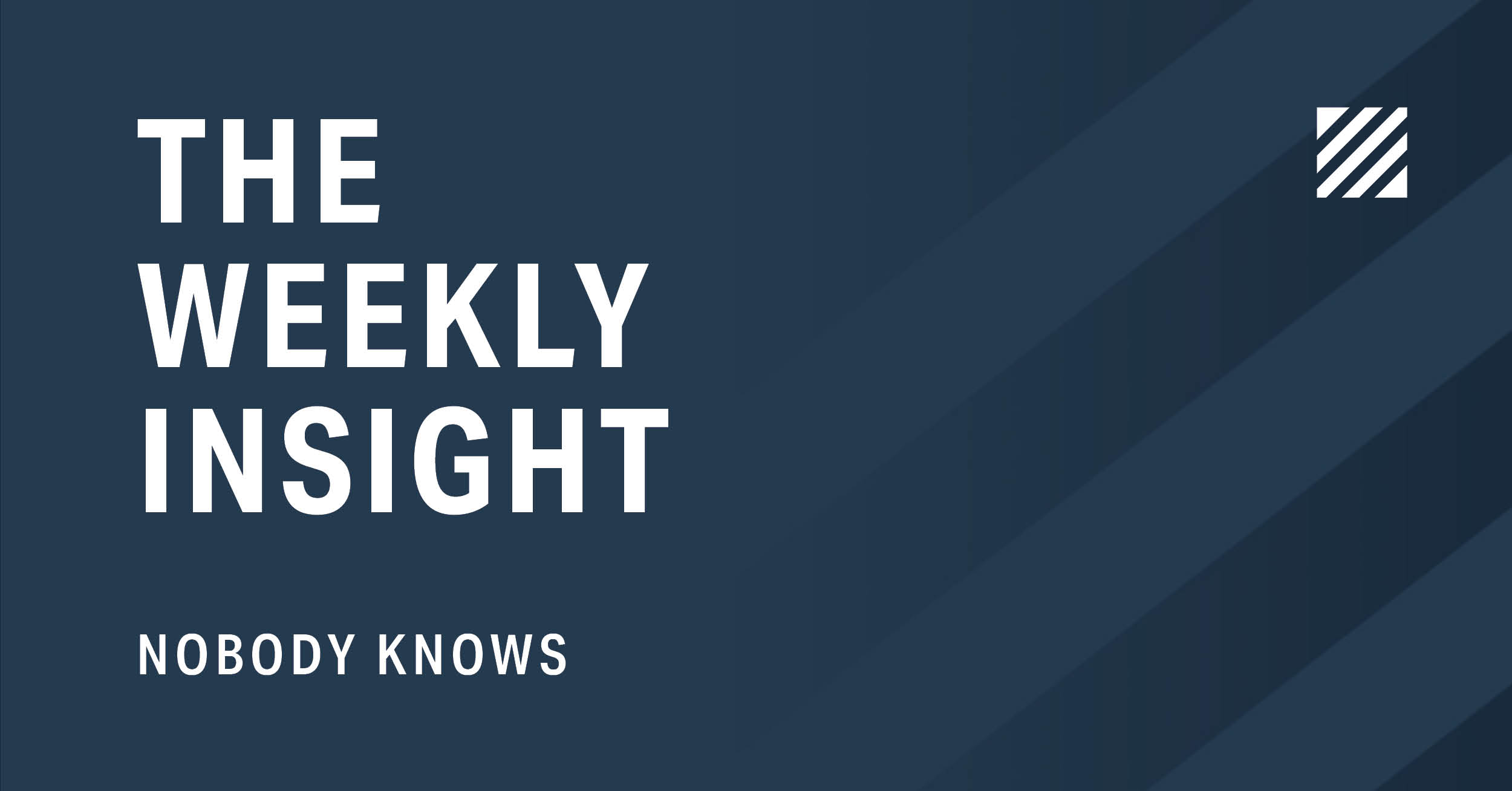 The Weekly Insight: Nobody Knows Graphic
