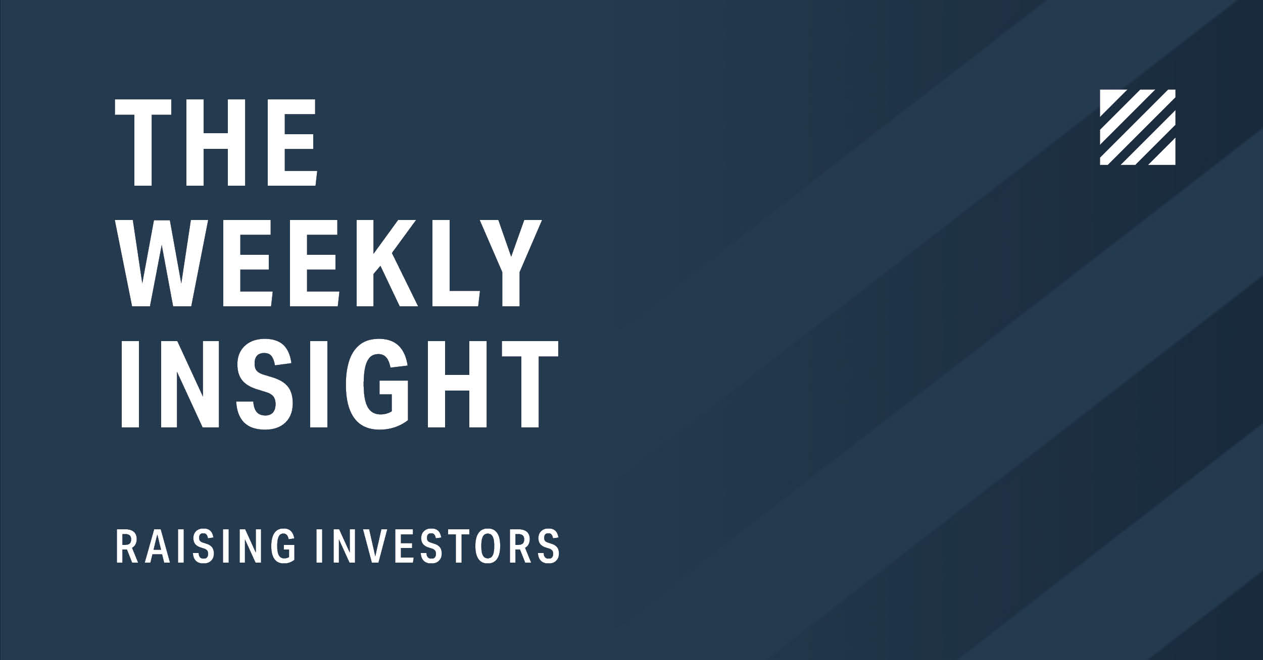 The Weekly Insight: Raising Investors Graphic
