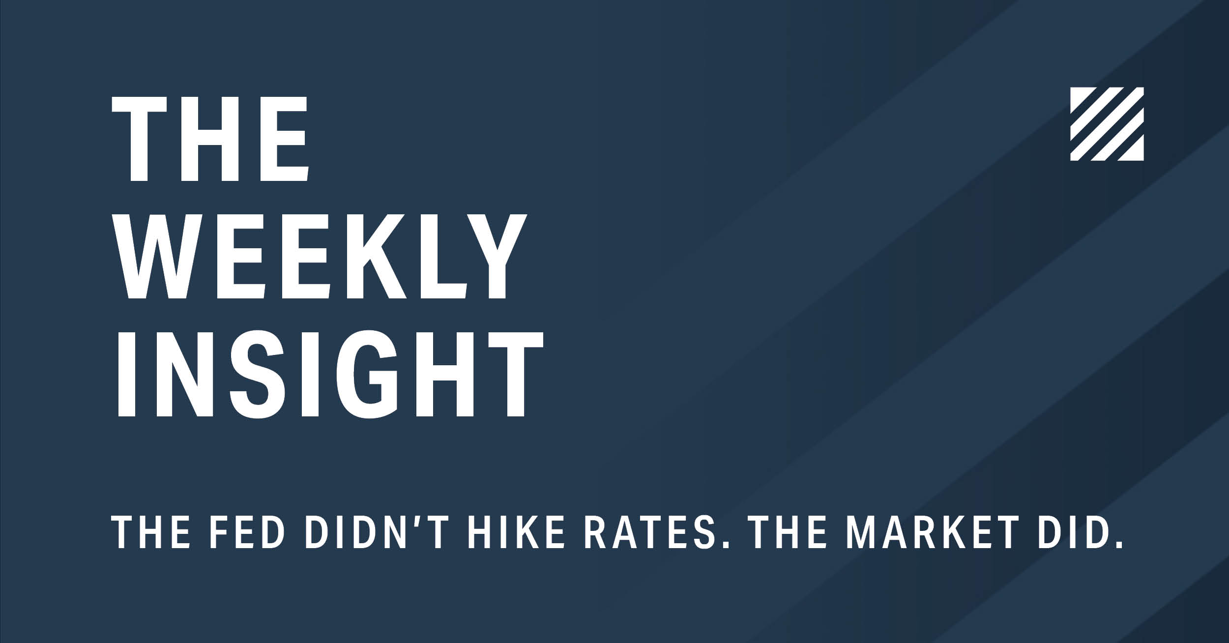 The Weekly Insight: The Fed Didn’t Hike Rates. The Market Did. Graphic